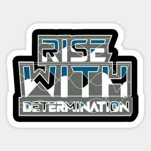 Rise With Determination Sticker